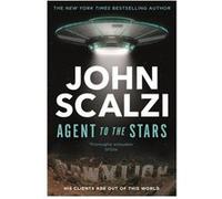 Agent to the Stars by John Scalzi John Scalzi (Auteur)