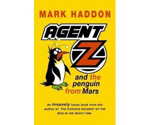 Agent Z And The Penguin From Mars by Haddon, Mark [05 May 2005]