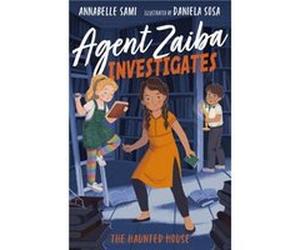 Agent Zaiba Investigates The Haunted House by Annabelle Sami Annabelle Sami (Auteur)