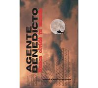 Agente Benedicto: Nunca olvidé tu mirada