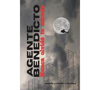 Agente Benedicto: Nunca olvidé tu mirada