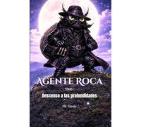 Agente Roca: Descenso a las profundidades