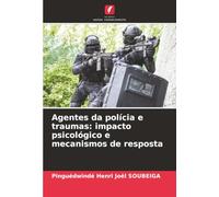 Agentes da polícia e traumas: impacto psicológico e mecanismos de resposta