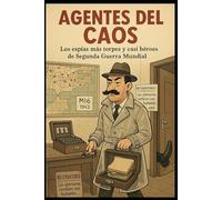 Agentes del Caos/ Los espías más torpes