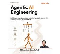 Agentic AI Engineering Build, secure, and operate production-grade AI agents with durable patterns, MCP, and A2A - Mohsen Amiribesheli - Packt Publishing - ebook (ePub) - Livre