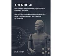 Agentic AI: Foundations of Autonomous Reasoning and Intelligent Systems: Building Adaptive, Goal-Driven Systems with Large Language Models, Cognitive Architecture