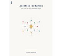 Agentic AI in Production: Ship, Scale, and Govern Autonomous Systems - Governance· Identity· Operations· Testing