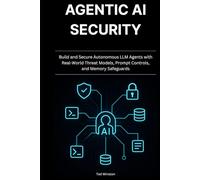 Agentic AI Security: Build and Secure Autonomous LLM Agents with Real-World Threat Models, Prompt Controls, and Memory Safeguards