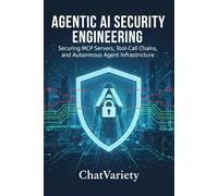 Agentic AI Security Engineering: Securing MCP Servers, Tool-Call Chains, and Autonomous Agent Infrastructure