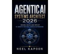 Agentic AI Systems Architect 2026: Design, Build, and Deploy AI Agents for Real-World Automation