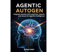 Agentic AutoGen: Integrate AutoGen with LangChain, OpenAI, and Azure for Agentic Intelligence