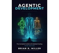 Agentic Development: The Complete Guide to AI-Assisted Coding with Claude, Cursor, and Beyond