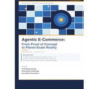 Agentic E-Commerce: From Proof of Concept to Planet-Scale Reality