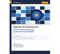 Agentic E-Commerce: From Proof of Concept to Planet-Scale Reality