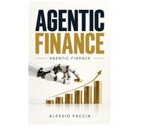 AGENTIC FINANCE: How AI Agents Are Automating Treasury, Accounting, Risk, Investment and Financial Decision-Making