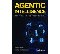 Agentic Intelligence Strategy at the Speed of Data - Manish Sood - Forbes Books - ebook (ePub) - Livre