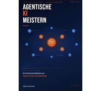 Agentische KI meistern - Ein Entwicklerleitfaden zur Claude-Code-Orchestrierung: Klar, sachlich, fachbuchtypisch. Wirkt wie ein Titel aus einem etablierten deutschen Technikverlag.