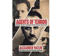 Agents of Terror: Ordinary Men and Extraordinary Violence in Stalin's Secret Police