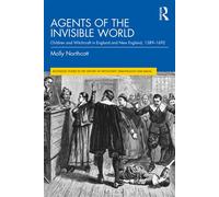 Agents of the Invisible World Children and Witchcraft in England and New England, 1589-1692 - Molly Northcott - Routledge - ebook (ePub) - Livre