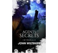 Agents secrets - L'Intégrale - John Wiltshire - MxM Bookmark - ebook (ePub) - Livre