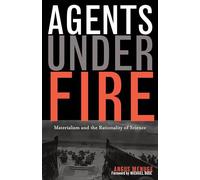 Agents Under Fire: Materialism and the Rationality of Science