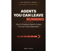 Agents You Can Leave Running: How to Engineer Agentic Loops You Can Trust Unattended