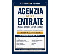 Agenzia delle Entrate - Manuale completo per tutti i concorsi: Teoria chiara per assistenti e funzionari nei profili tributari, amministrativi e gestionali, con schemi, tabelle e quesiti commentati