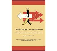 "AGERE CONTRA”: Ir a contracorriente: Máximas y Mínimas espirituales: entre lo serio y lo humorístico