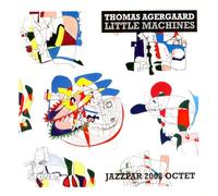 Agergaard, Thomas - Jazzpar 2002 Octet - Little Machines [Import]