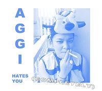 Aggi - Aggi Hates You (Completely)
