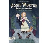Aggie Morton Reine Du Mystère - Tome 1 - L'affaire Du Grand Piano