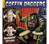 Coffin Daggers - Aggravatin' Rhythms