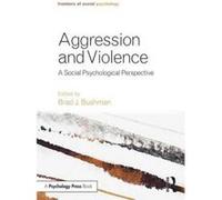 Aggression and Violence: A Social Psychological Perspective (Frontiers of Social Psychology) - [Version Originale] Inconnu (Auteur)