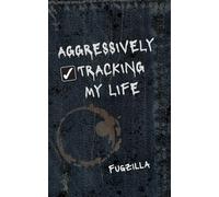 Aggressively Tracking My Life: Minor Humiliations and Other Tracking Tools