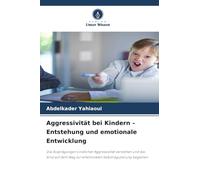 Aggressivität bei Kindern - Entstehung und emotionale Entwicklung