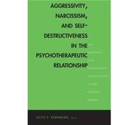 Aggressivity Narcissism and SelfDestructiveness in the Psychotherapeutic Relationship - Otto Kernberg - Yale University Press - Livre en Anglais - Paperba Otto KernbergOtto Kernberg (Auteur)