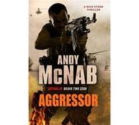 Aggressor: (Nick Stone Thriller 8) Mcnab, Andy (Auteur)