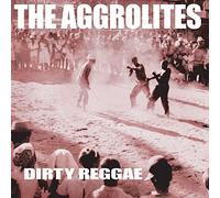 Aggrolites the - Dirty Reggae [Import]