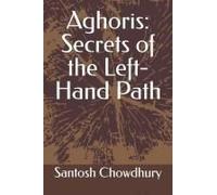 Aghoris: Secrets Of The Left-Hand Path