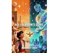 AGI = ALADDIN’S GENIE, DON’T COMPETE - COLABORATE