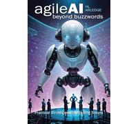 Agile AI Beyond Buzzwords: Practical Strategies for Winning Teams