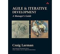 Agile and Iterative Development: A Manager's Guide