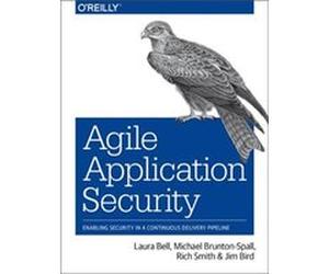 Agile Application Security by Jim Bird Rich Smith, Michael Brunton - Spall, Laura Bell, Jim Bird (Auteur)