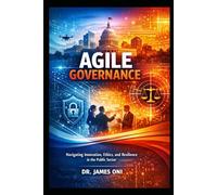 Agile at Scale in Government and Regulated Industries: Delivering Speed, Compliance, and Trust in Complex Environments