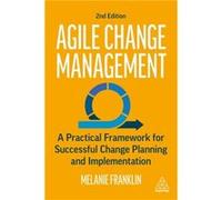 Agile Change Management by Melanie Franklin Melanie Franklin (Auteur)