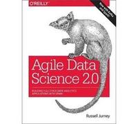 Agile Data Science 2.0 by Russell Jurney Russell Jurney, (Auteur)