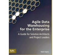 Agile Data Warehousing For The Enterprise