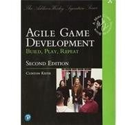 Clinton Keith – Agile Game Development: Build, Play, Repeat – Broché
