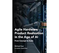 Agile Hardware Product Realization in the Age of AI: From Concept to Scale