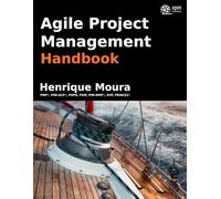 Agile Project Management Handbook: A Practical Guide for Agile and Hybrid Project Managers